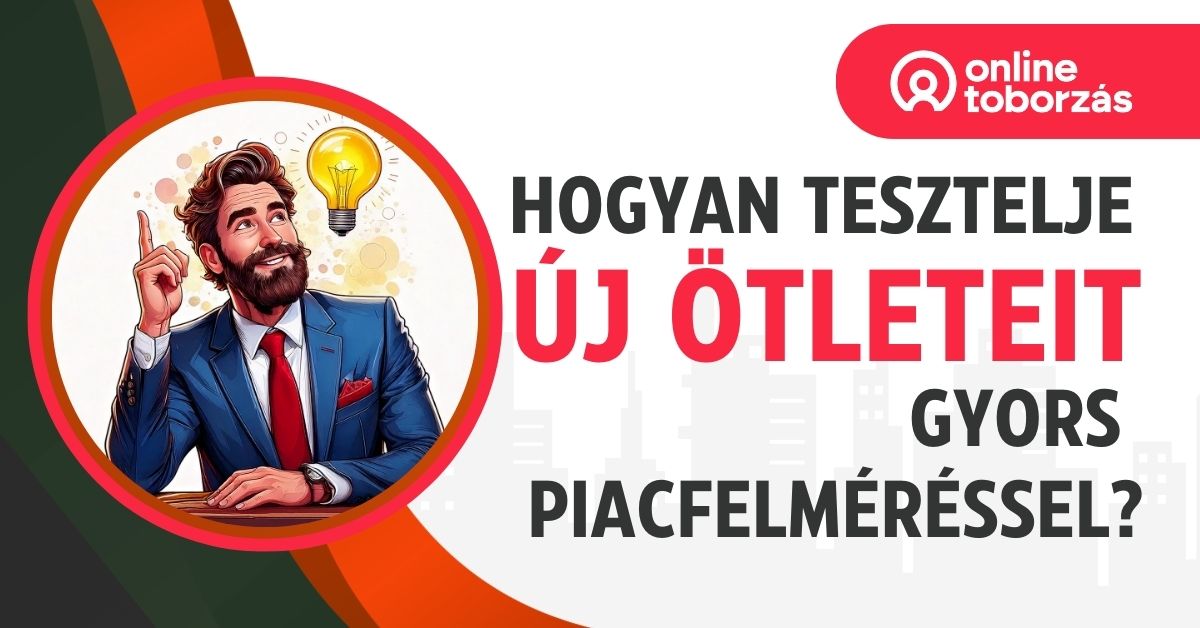 Hogyan tesztelje új ötleteit gyors piacfelméréssel?