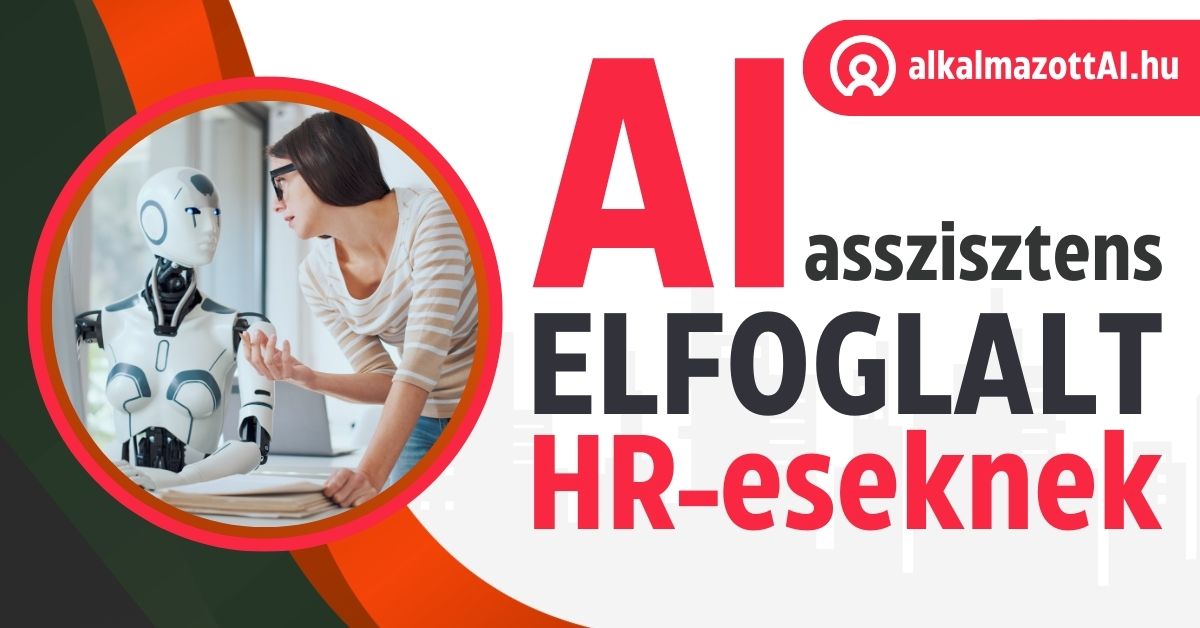 AI HR asszisztens: hogyan segíthet egy mesterséges intelligencia a túlterhelt HR-eseknek?